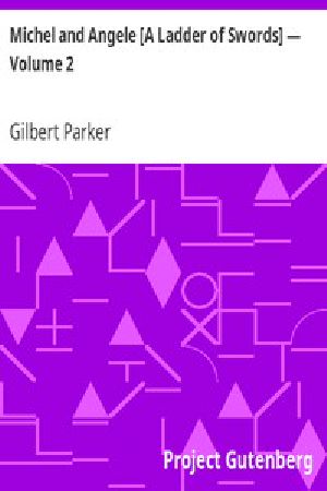 [Gutenberg 6251] • Michel and Angele [A Ladder of Swords] — Volume 2